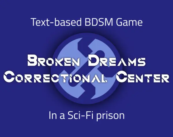 Broken Dreams Correctional Center [v0.1.7] [RahiMew]