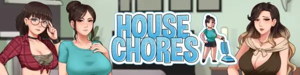 House Chores [Beta v0.20] [Siren’s Domain]