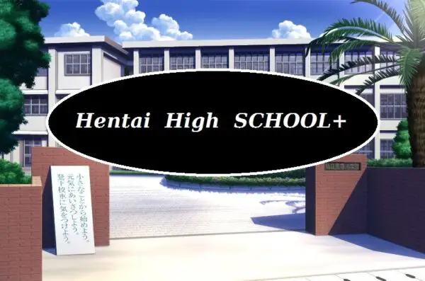 Hentai High School+ [v1.10.6] [HHS+]