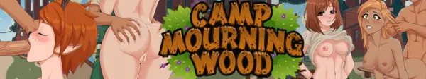 Camp Mourning Wood [v0.0.10.3] [Exiscoming]