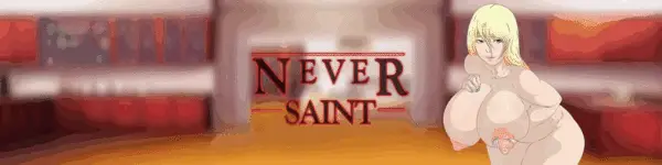 Never Saint [v0.22.0 Public] [Saint Voice]