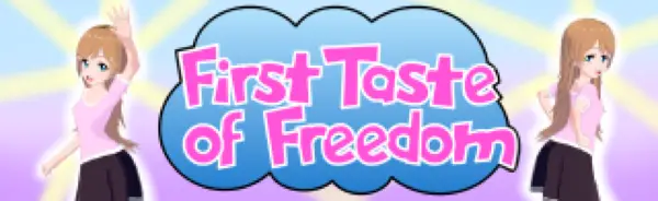 First Taste of Freedom [v0.1.0b] [PinkestPetunia]