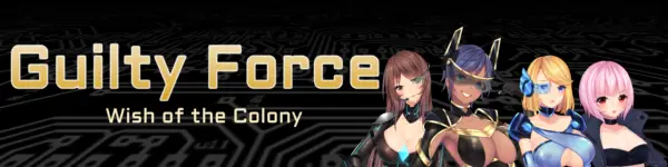 Guilty Force: Wish of the Colony [v0.6] [Team Guilty Force]