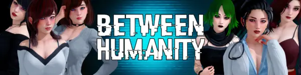 Between Humanity [v0.2.0] [DebatingPanda]