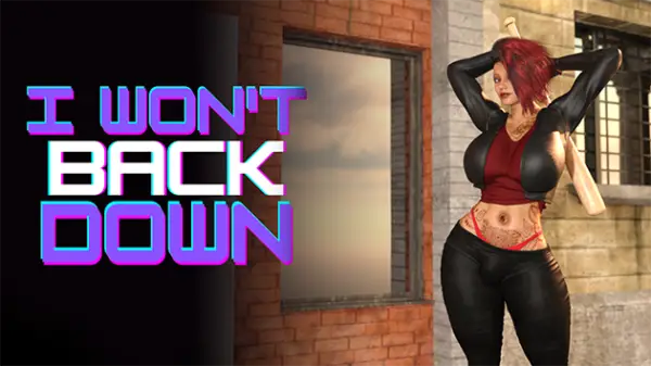 I Won’t Back Down [v0.1.2] [HoneyBeeStudio]