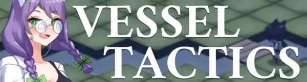 Vessel Tactics [v0.1] [MeshiSOFTWORKS]