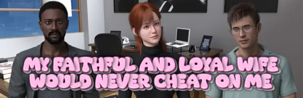 My Faithful and Loyal Wife Would Never Cheat on Me [Final] [Jellyfluff Games]