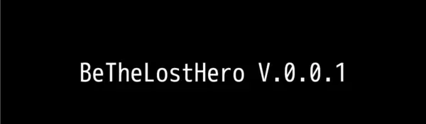 BeTheLostHero [v0.0.1] [Potato_dono]