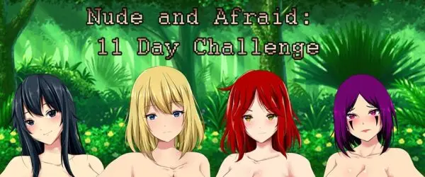 Nude and Afraid: 11 Day Challenge [Final] [Noxurtica]