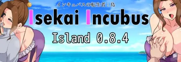 Isekai Incubus Island [v0.8.5] [Isekai Incubus]