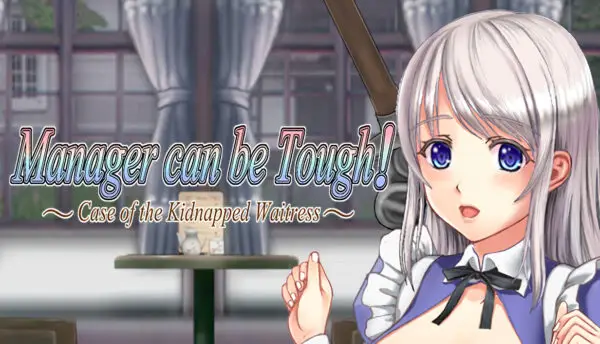 Manager Can Be Tough!: Case of the Kidnapped Waitress [v1.0] [One Man Army]