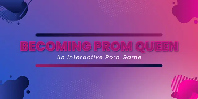 Becoming Prom Queen [v0.5.0d] [The Nook Erotica]