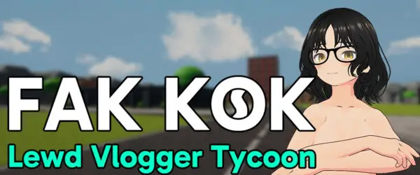 Fak Kok: Lewd Vlogger Tycoon [v0.1] [TheDuceDev]