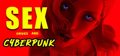 SEX, Drugs and CYBERPUNK [Final] [Debauchery GAMES]