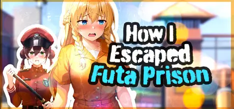 How I Escaped Futa Prison [v1.1.0] [Cute Pen Games]