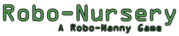 Robo nursery: A Robo-Nanny Game [v1.0] [babybunch]