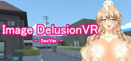 Image Delusion VR  – SexVersion – [Final] [AhrpuXR]