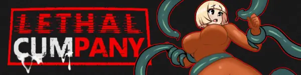 Lethal Cumpany [Alpha v0.1] [Dok3i]