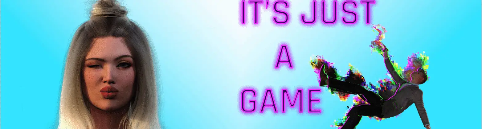 It’s Just a Game [v0.4.1] [DigiDec]