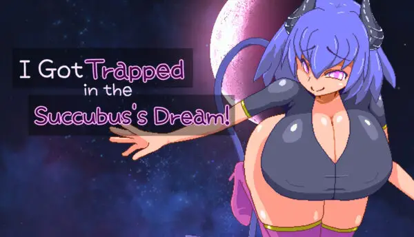 I Got Trapped in the Succubus’s Dream! [v1.3] [karaage catapult]