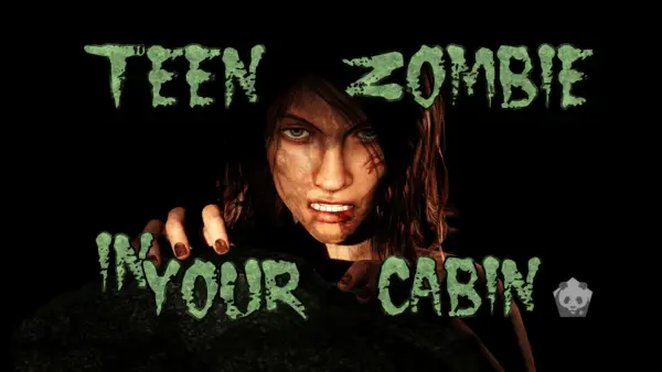 Teen Zombie in Your Cabin [v1.0] [Pent Panda]