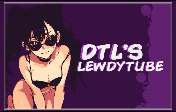 DTL’s Lewdytube [v1.0 Public] [kimochi]