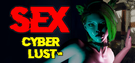 SEX Cyber Lust VR [Final] [CyberRomance VR TEAM]