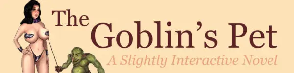 The Goblin’s Pet [CYOA v1.0] [Aphrodite]