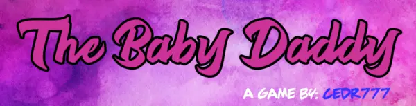 The Baby Daddy [v0.4a] [TripleSevenRPG]