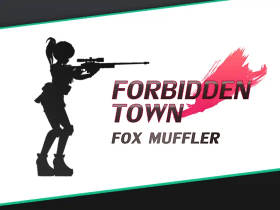 Forbidden Town [Fox Muffler]