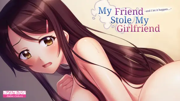 My Friend Stole My Girlfriend [Final] [Atelier Sakura]