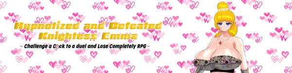 Hypnotized and Defeated Knightess Emma～Challenge a C○ck to a duel and Lose Completely RPG～ [Final] [Basashi ☆ Delicious]