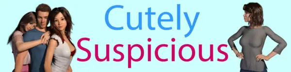 Cutely Suspicious [v0.12.033] [Ellaraia]