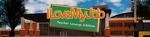 I Love My Job – Teacher Lounge Edition [v0.2.1] [Hunni Bubbi]