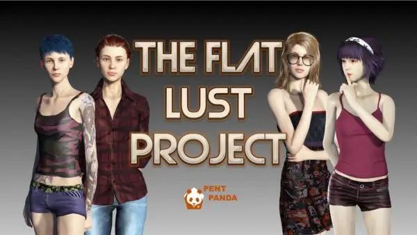 The Flat Lust Project [Final] [Pent Panda]