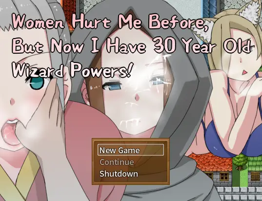 Women Hurt Me Before, But Now I Have 30 Year Old Wizard Powers! [Final] [Hoi Hoi Hoi]