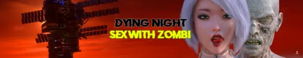 Dying Night SEX with ZOMBI [Final] [SEX party GAMES]