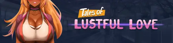 Tales of Lustful Love [v0.0.1] [LustLocketStudio]