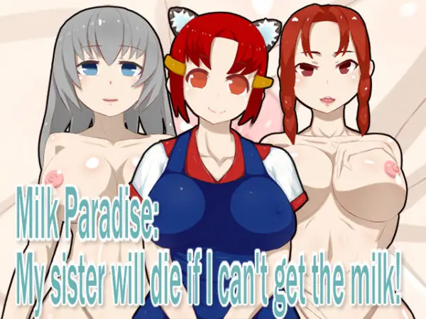 Milk Paradise: My Sister Will Die if I Can’t Get the Milk! [Final] [Hoi Hoi Hoi]