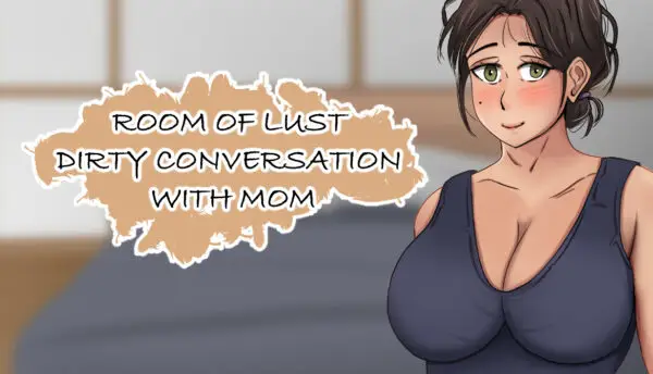 Room of Lust – Dirty Conversation With Mom [v1.0] [HotBamboo]