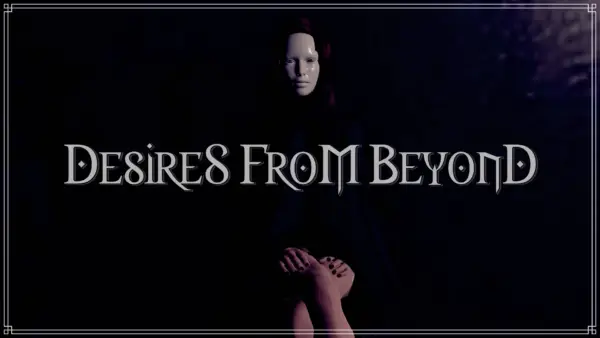 Desires From Beyond [v0.1] [Chris Eman]