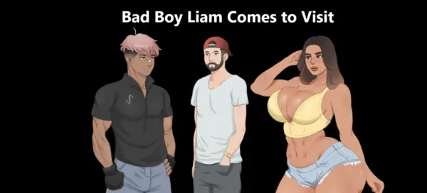 Bad Boy Liam Comes To Visit [v0.2] [Zeboon]