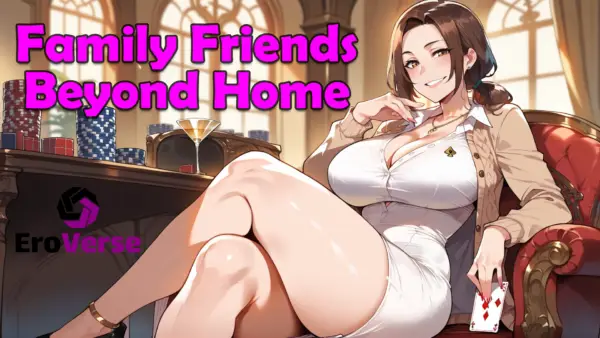 Family Friends: Beyond Home [v1.0] [eroverse]