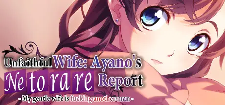 Unfaithful Wife: Ayano’s “Netorare Report” – My gentle wife is fucking another man – [Final] [Atelier Sakura]