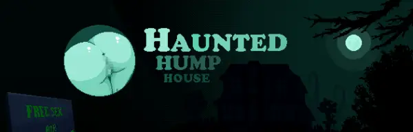 Haunted Hump House [v0.0.16] [Gillenew]