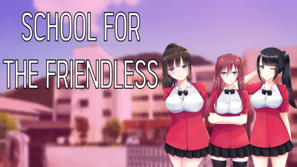 School for the Friendless [v1.0] [Conor Hehr]