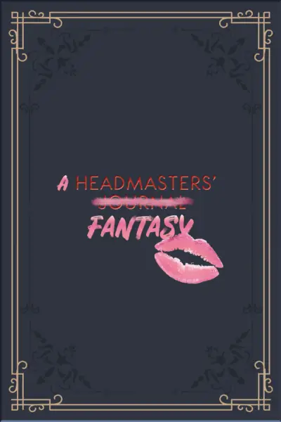 A Headmasters’ Fantasy [v0.1.1] [MonocleGames]