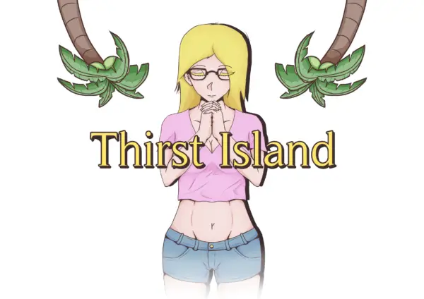 Thirst Island [v0.2] [Edgy Complex]