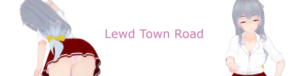 Lewd Town Road [v0.1] [RuwanLTR]