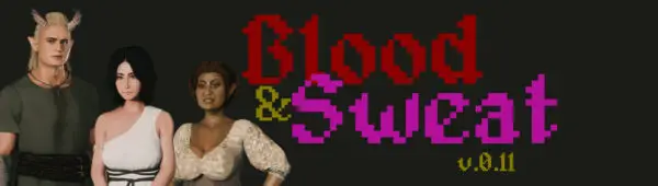 Blood & Sweat [v0.11] [Somethingshenny]